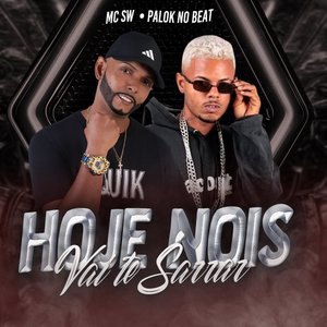 Hoje Nois Vai Te Sarrar