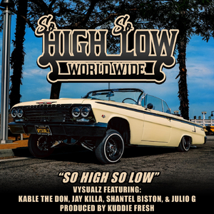 So High So Low (feat. Kable the Don, Jay Killa, Shantel Biston & Julio G)