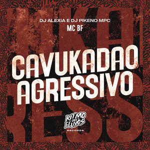 Cavukadão Agressivo