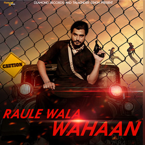 Raule Wala Wahaan
