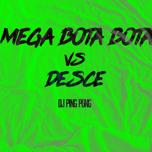Mega Bota Bota Vs Desce