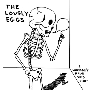 I Shouldn't Have Said That