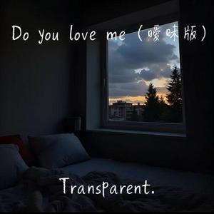 Do you love me