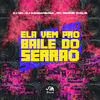 dj nh - Ela Vem pro Baile do Serrão