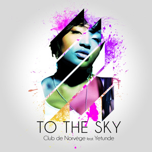 To the Sky (feat. Yetunde)