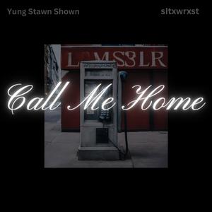 Call Me Home (feat. sIxtwrxsts)
