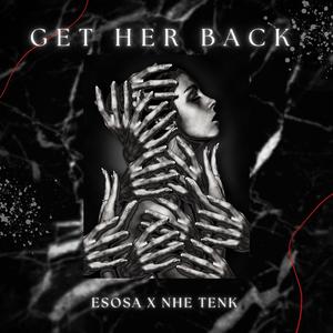 Get Her Back (feat. Nhe TenK)