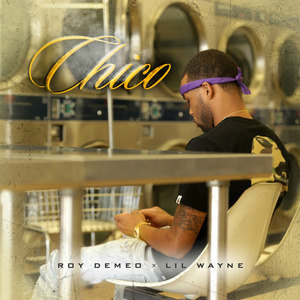 Chico (feat. Lil Wayne)