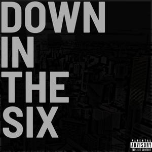 DOWN IN THE SIX (feat. J-Well & Togi Tunes)