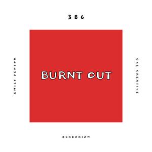 Burnt Out (feat. Emily Denton, Bxrbarian & GXS CREATIVE)
