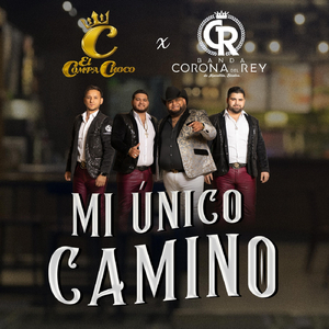 MI UNICO CAMINO (feat. Banda Corona del Rey)