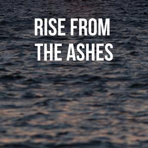 Rise from the Ashes