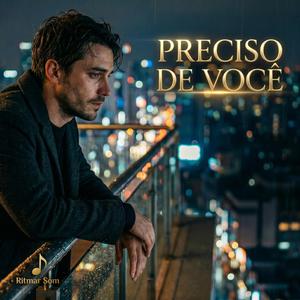 Preciso De Você