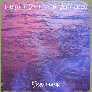 Ich Will Dich Nicht Verlieren