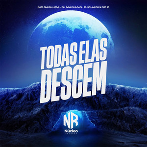 TODAS ELAS DESCEM