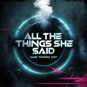 All The Things She Said (Hard Techno Edit)