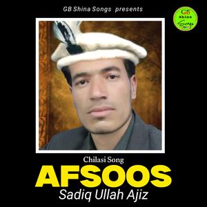 Afsoos (Chilasi Song) (feat. Sadiq Ullah Ajiz)