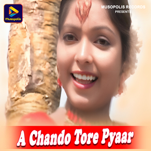 A Chando Tore Pyaar