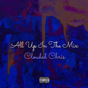 All Up In The Mix
