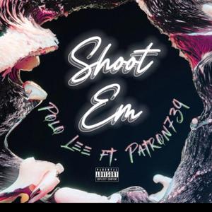 Shoot Em (feat. Patron739)
