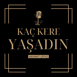 Kaç Kere Yaşadın