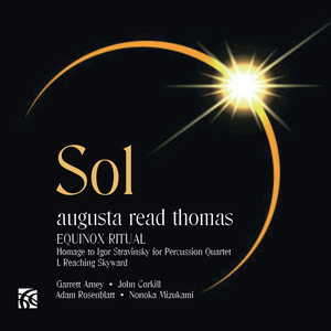 Equinox Ritual, Homage to Igor Stravinsky for percussion quartet: I. Reaching Skyward