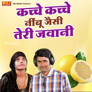 Kache Kache Nimbu Jaisi Teri Jawani
