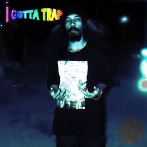 I Gotta Trap
