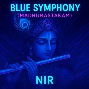 Blue Symphony (Madhurāṣṭakam)
