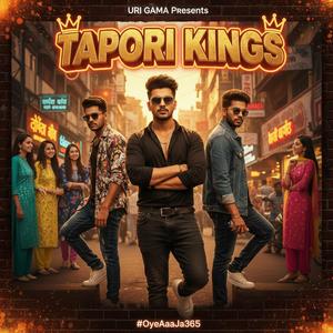Tapori Kings (#OyeAaaJa365)
