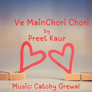 Ve Main Chori Chori (Catchy Grewal Remix)