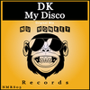 DK - My Disco (Original Mix)
