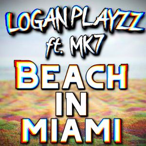 Beach In Miami (feat. MK7)