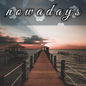 nowadays