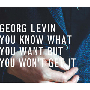 You Know What You Want (But You Won't Get It) (Street Edit)