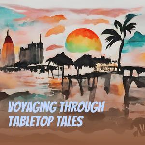 Voyaging Through Tabletop Tales