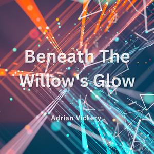 Beneath the Willow’s Glow