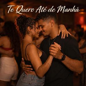 Te quero até de manhã