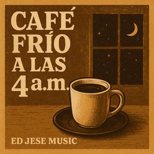 Cafe Frio A Las 4 a.m