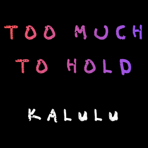 Too Much to Hold