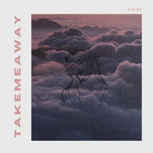 take me away