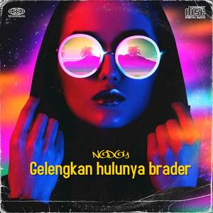 GELENGKAN HULUNYA BRADER