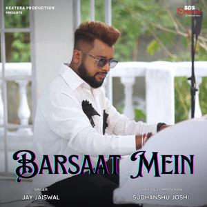 Barsaat Mein (feat. Jay Jaiswal)