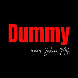 Dummy (feat. Yuliana Mata)