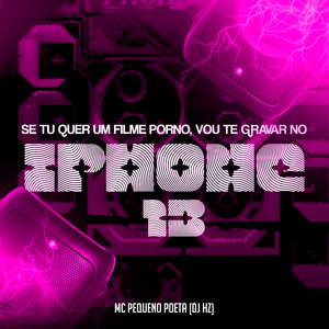 Se Tu Quer um Filme Porno, Vou Te Gravar no Iphone 13
