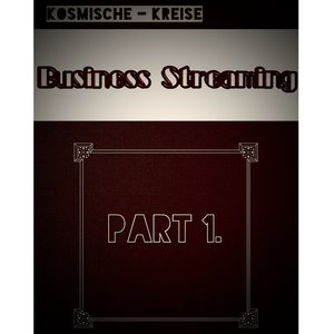 Business Streaming Pt.1