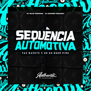 Sequência Automotiva - Faz Macete X Uh Uh Quer Piru