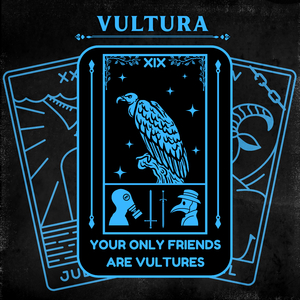 Your Only Friends Are Vultures
