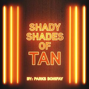 Shady Shades of Tan