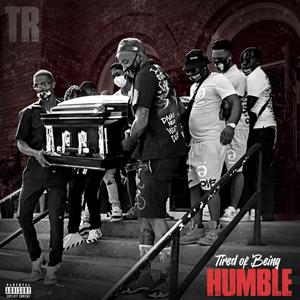 Tired Of Being Humble